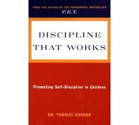 Discipline That Works: Promoting Self Discipline in Children (Formerly Titled "Teaching Children Discipline at Home And at School") (Plume)