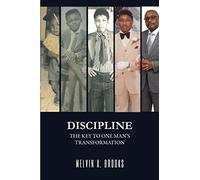 Discipline: The Key to One Man's Transformation