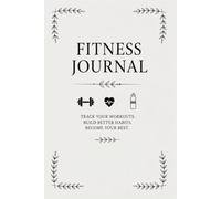 Discipline Today, Strength Tomorrow: The Ultimate 2026 Fitness Journal - Daily Workout Tracker & Monthly Progress Planner