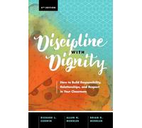 Discipline with Dignity: How to Build Responsibility, Relationships, and Respect in Your Classroom