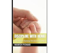 Discipline With Heart: The Art of Raising Resilient Children