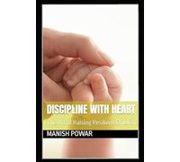 Discipline With Heart: The Art of Raising Resilient Children