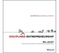 Disciplined Entrepreneurship: 24 Steps to a Successful Startup