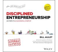 Disciplined Entrepreneurship: 24 Steps to a Successful Startup, Expanded & Updated