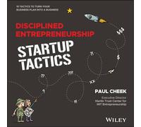 Disciplined Entrepreneurship Startup Tactics: 15 Tactics to Turn Your Business Plan into a Business