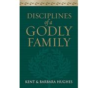 Disciplines of a Godly Family