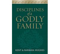 Disciplines of a Godly Family