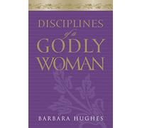 Disciplines of a Godly Woman
