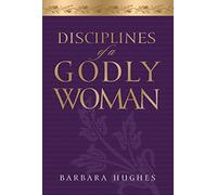 Disciplines of a Godly Woman