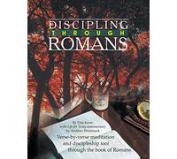 Discipling Through Romans Study Guide: Verse-by-Verse Through the Book of Romans