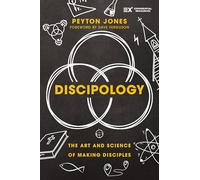 Discipology: The Art and Science of Making Disciples (Exponential Series)