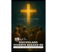 DISCIPULADO VIVIENTE BASADO EN EL EVANGELIO DE JUAN: Doctrinas que transforman