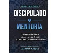 Discipulado y Mentoría: Manual para líderes
