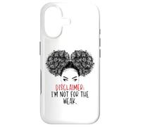 Disclaimer I am Not For The Weak Black Queen Afro Puffs Sass Case for iPhone 17