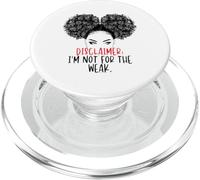 Disclaimer I am Not For The Weak Black Queen Afro Puffs Sass PopSockets PopGrip for MagSafe