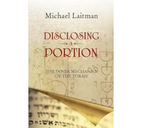 Disclosing a Portion: The Inner Mechanics of the Torah