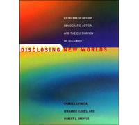 Disclosing New Worlds: Entrepreneurship, Democratic Action, and the Cultivation of Solidarity