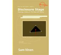 Disclosure Stage: Hearings, History & The New UAP Reality