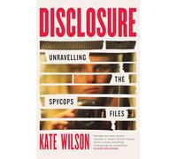 Disclosure: Unravelling the Spycops Files