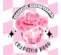 Disco Cowgirl Coloring Book: Preppy Disco Coquette Aesthetic for Kids, Teens & Adults, Promotes Relaxation and Stress Relief, Reduce Anxiety