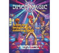 Disco Magic: Get Ready to Groove with the Most Far-Out Animal Coloring Adventure! (Color Magic)