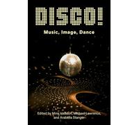 DISCO!: Music, Image, Dance