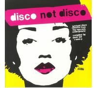 Disco Not Disco: Leftfield Disco Classics From The New York Underground (25th...