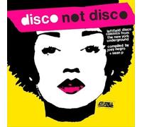 DISCO NOT DISCO: POST PUNK, ELECTRO & LEFTFIELD DISCO CLASSICS, 1974-1986 [4/13]