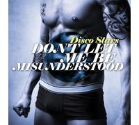 Disco Stars - Don't Let Me Be Misunderstood