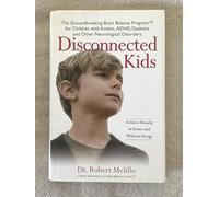 Disconnected Kids: The Groundbreaking Brain Balance Program for Children With Autism, ADHD, Dyslexia, and Other Neurological Disorders
