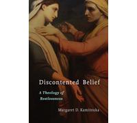 Discontented Belief: A Theology of Restlessness