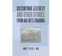 Discontinue Leeches!! And Other Stories from an ENT’s Training