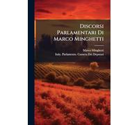 Discorsi Parlamentari Di Marco Minghetti