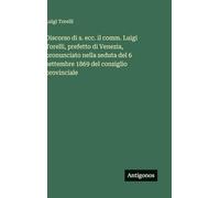 Discorso di s. ecc. il comm. Luigi Torelli, prefetto di Venezia, pronunciato nella seduta del 6 settembre 1869 del consiglio provinciale