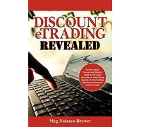 Discount eTrading Revealed: Former Stock, Futures and Options trader for 20 years Reveals the Astonishing Secrets of How to Make Money as a Discount (online) Trader.