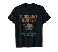 Discount Hunter Caffeine Addict Coffee Shopping Design T-Shirt