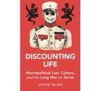 Discounting Life: Necropolitical Law, Culture, and the Long War on Terror (Cambridge Studies in Law and Society)
