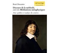 Discours de la méthode, suivi des Méditations métaphysiques. Avec synthèse et analyse des oeuvres.