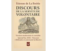 Discours de la servitude volontaire: Édition modernisée et enrichie - Avec le parcours bac 2026 « Défendre et entretenir la liberté »
