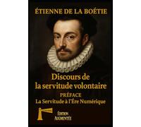 discours de la servitude volontaire: PRÉFACE La Servitude à l’Ère Numérique
