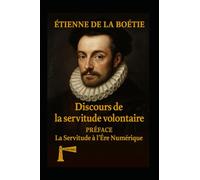discours de la servitude volontaire: PRÉFACE La Servitude à l’Ère Numérique