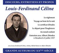 Discours, Entretiens et Propos : Louis Ferdinand Céline