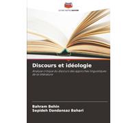 Discours et idéologie: Analyse critique du discours des approches linguistiques de la littérature