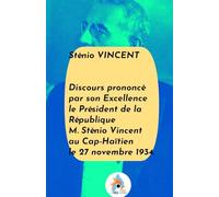 Discours prononcé par son Excellence le Président de la République M. Sténio Vincent au Cap-Haïtien le 27 novembre 1934