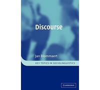 Discourse: A Critical Introduction (Key Topics in Sociolinguistics)