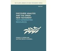 Discourse Analysis and the Greek New Testament : Text-Generating Resources