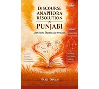 Discourse Anaphora Resolution in Punjabi: A Centering Theory-Based Approach