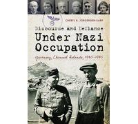 Discourse and Defiance under Nazi Occupation: Guernsey, Channel Islands, 1940-1945