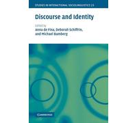 Discourse and Identity: 23 (Studies in Interactional Sociolinguistics, Series Number 23)