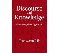 Discourse and Knowledge: A Sociocognitive Approach